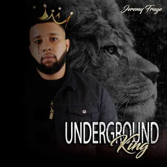 Underground King by Jeremy Fruge