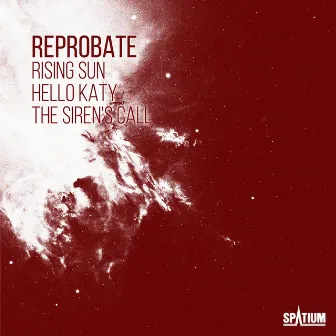 Rising Sun / Hello Katy / The Siren's Call by Reprobate