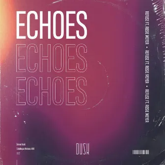 Echoes by REFUSE