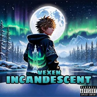 INCANDESCENT by Vexen