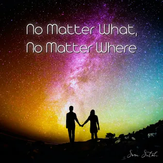 No Matter What, No Matter Where by Sora Satoh