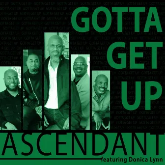 Gotta Get Up by Ascendant