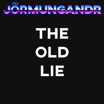 The Old Lie by Jörmungandr