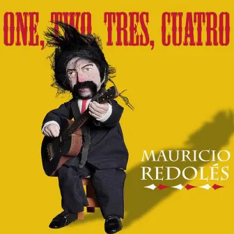 One, Two, Tres, Cuatro by Mauricio Redoles