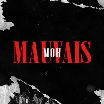 Mauvais by MOH