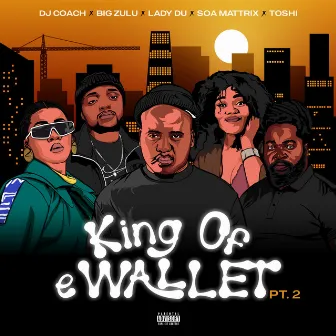 The King of Ewallet, Pt. 2 by Dj Coach