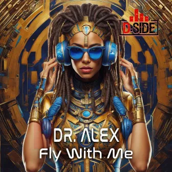 Fly With Me by Dr. Alex