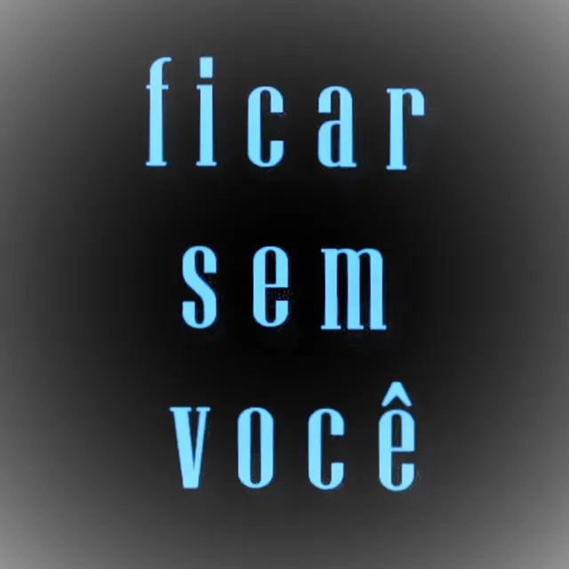 Ficar Sem Você