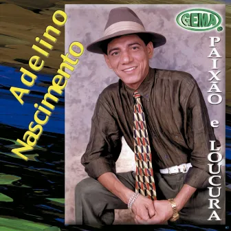 Paixão e Loucura by Adelino Nascimento