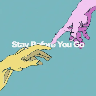 Stay Before You Go by Rylis