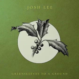 Greensleeves to a Ground by Josh Lee