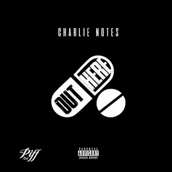 Out Here by Charlie Notes