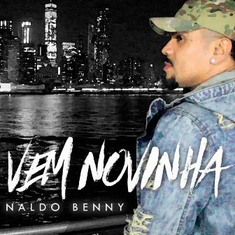 Vem Novinha by Naldo Benny