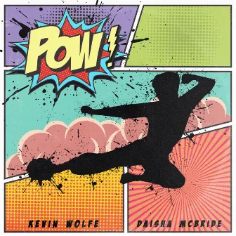 POW! (feat. Daisha McBride) by Kevin Wolfe