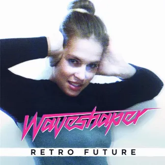 Retro Future by Waveshaper