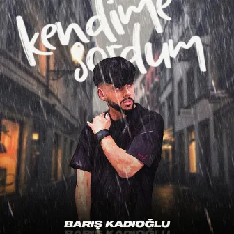 Kendime Sordum by Barış Kadıoğlu