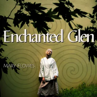 Enchanted Glen: Mystical Journeys in Celtic Realms by Mary Flowes