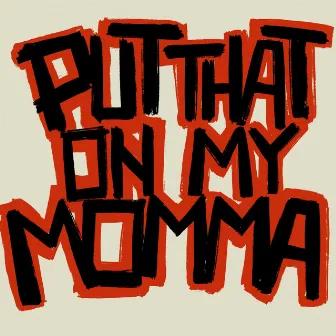 Put That On My Momma by Keat