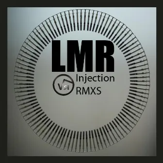 Injection RMXS by LMR