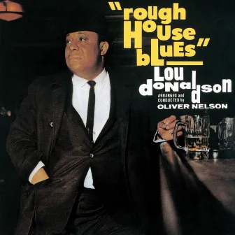 Rough House Blues by Lou Donaldson