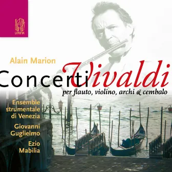 Vivaldi: Concerti per flauto, violino, archi e cembalo by Alain Marion