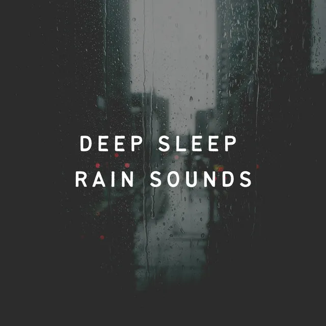 Deep Sleep Rain Sounds