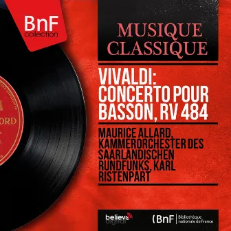 Vivaldi: Concerto pour basson, RV 484 - Single (Mono Version) by Kammerorchester des Saarländischen Rundfunks