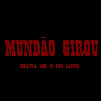 Mundão Girou by Bruna Mc