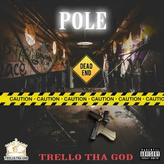 Pole by Trello tha God