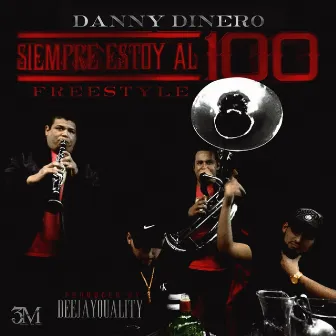 Siempre Estoy Al 100 Freestyle by Danny DiNero