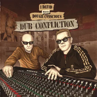 Conscious Sounds Presents Dub Confliction I David Meets Dougie Conscious by Dougie Conscious