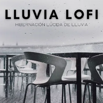 Lluvia Lofi: Hibernación Lúcida De Lluvia by Total Relax Lo Fi Música