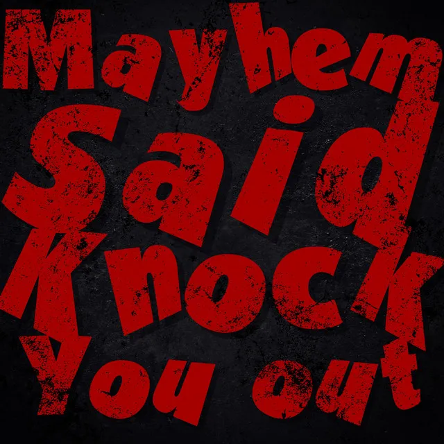 Mayhem Said Knock You Out (Mayhem LL Cool Mix)