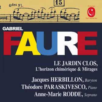 Fauré: Le jardin clos, Op. 106 & L'horizon chimérique, Op. 118 by Anne-Marie Rodde