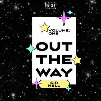 Out The Way by Sir Nell