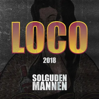 Loco 2018 by Solguden & Mannen