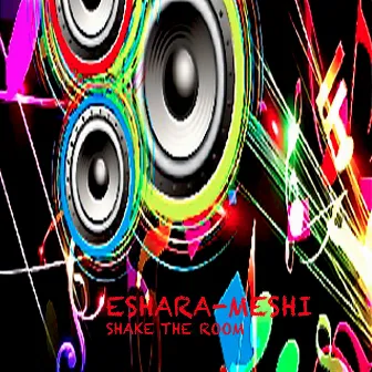 Shake the Room by Eshara