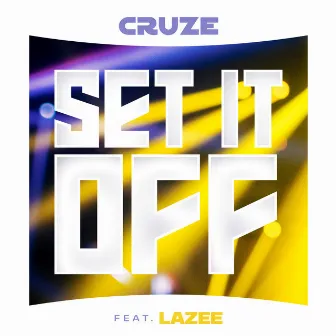 Set It off (feat. Lazee) by Cruze