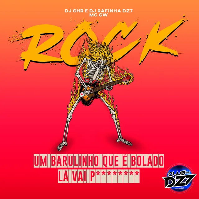 ROCK UM BARULINHO QUE É BOLADO LÁ VAI P********