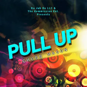 Pull Up by Chubb Mason