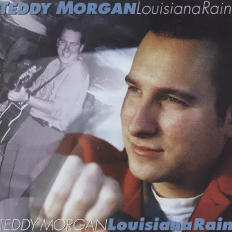 Louisiana Rain by Teddy Morgan