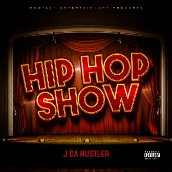 Hip Hop Show by J Da Hustler