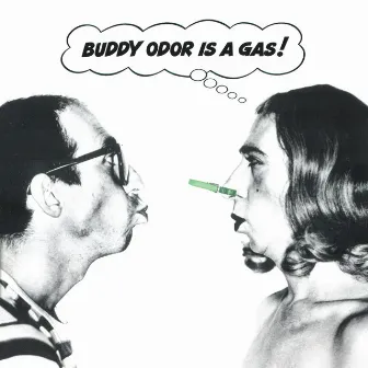 Buddy Odor Is a Gas by Hans Vandenburg