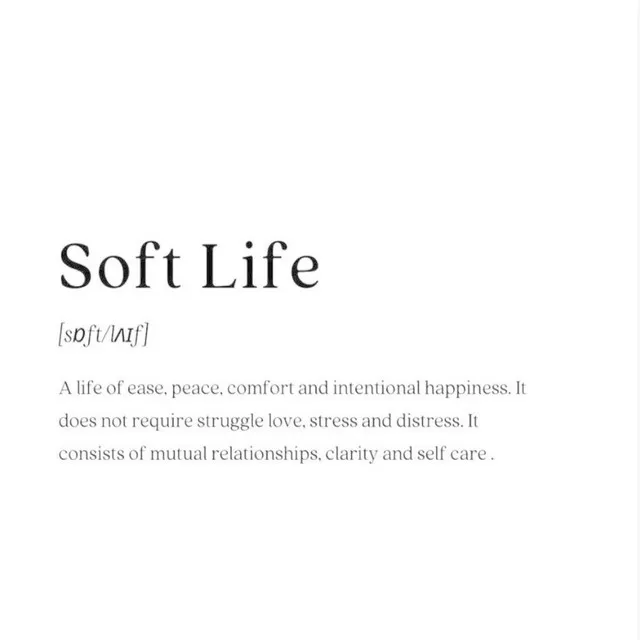 Soft Life