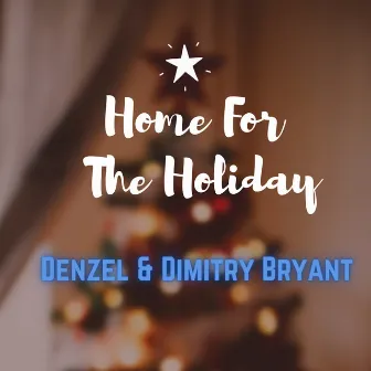 Home for the Holiday by Dimitry Bryant