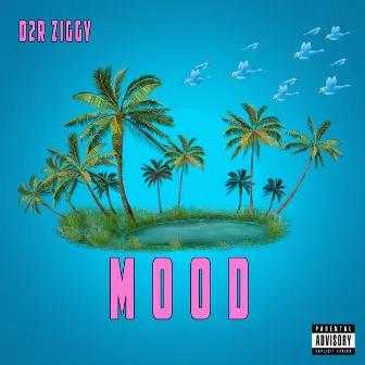 Mood by D2R Ziggy