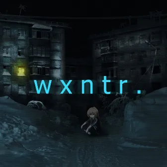 Wxntr. by nxrlck.