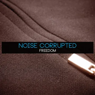 Freedom by Noise Corrupted