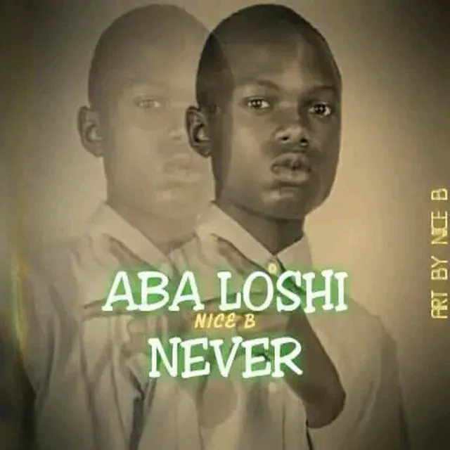 Aba Loshi Never