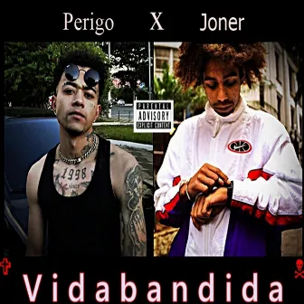 Vida Bandida by Perigo